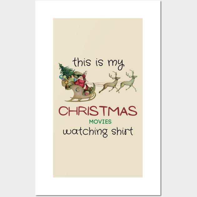 This is my Christmas movies watching shirt Wall Art by RedThorThreads